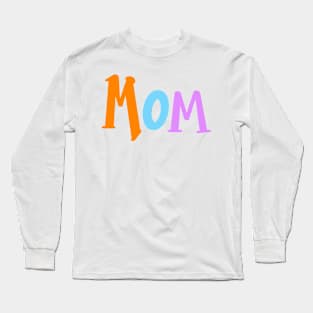 Cute gift for Mom Mothers Day womens mommy mum mummy mama mother. ArtOnMyTee Gifts for Mom mommy mama Mothers Day Long Sleeve T-Shirt